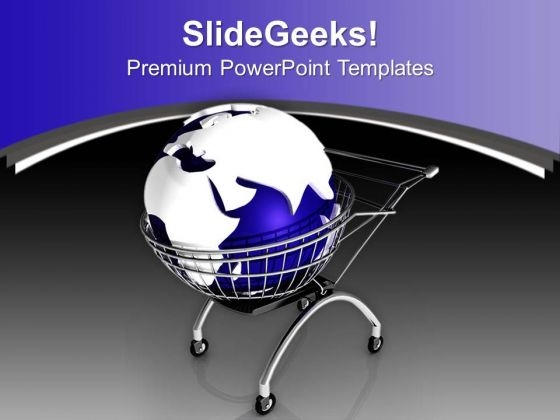 Shopping Cart Wth Globe PowerPoint Templates Ppt Backgrounds For Slides 0713 Shopping Cart Wth Globe PowerPoint Templates Ppt Backgrounds For Slides 0713
