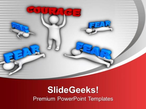 Show Courage And Leave Fear PowerPoint Templates Ppt Backgrounds For Slides 0513 Show Courage And Leave Fear PowerPoint Templates Ppt Backgrounds For Slides 0513