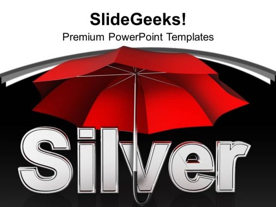 Silver Under Umbrella Metaphor PowerPoint Templates Ppt Backgrounds For Slides 0113