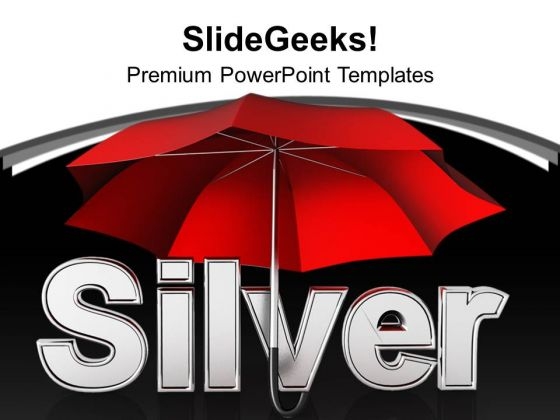 Silver Under Umbrella Metaphor PowerPoint Templates Ppt Backgrounds For Slides 0113 Silver Under Umbrella Metaphor PowerPoint Templates Ppt Backgrounds For Slides 0113