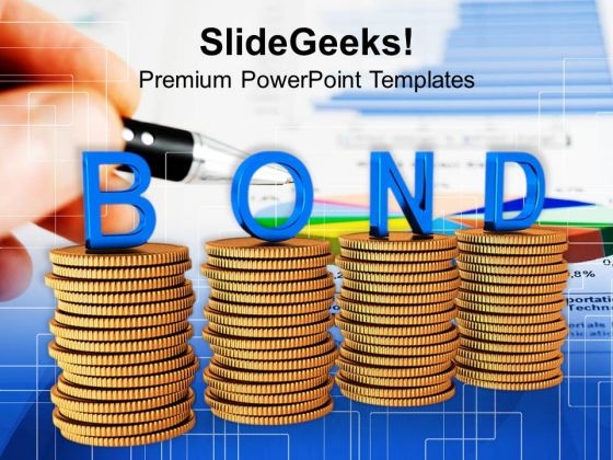 Stacks Of Coins With The Word Bond PowerPoint Templates Ppt Backgrounds For Slides 0213