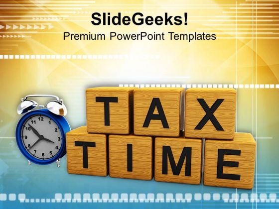Tax Time PowerPoint Templates Ppt Backgrounds For Slides 0413