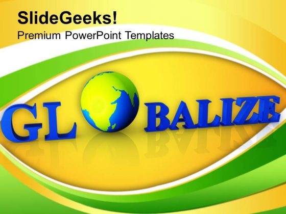 Technology Has Done Globalization PowerPoint Templates Ppt Backgrounds For Slides 0313