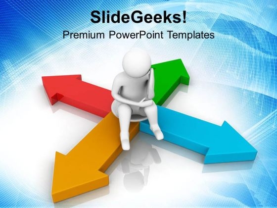 Think For The Right Path PowerPoint Templates Ppt Backgrounds For Slides 0713 Think For The Right Path PowerPoint Templates Ppt Backgrounds For Slides 0713