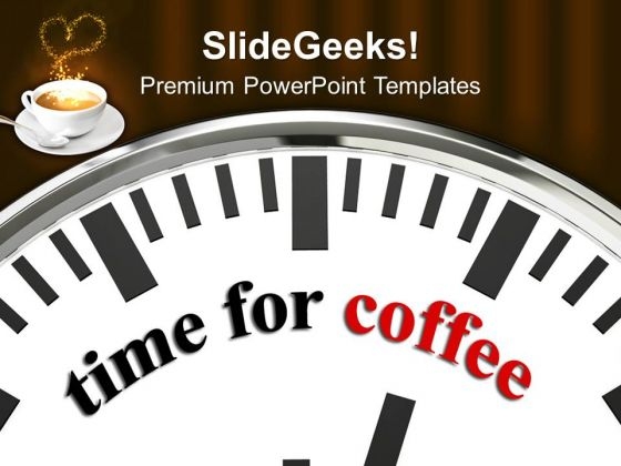 Time For Coffee Refreshment Fun PowerPoint Templates Ppt Backgrounds For Slides 0113