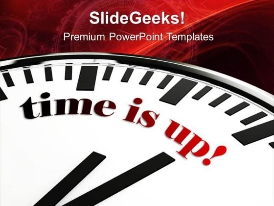 Time Is Up Clock Illustration PowerPoint Templates Ppt Backgrounds For Slides 0813 Time Is Up Clock Illustration PowerPoint Templates Ppt Backgrounds For Slides 0813