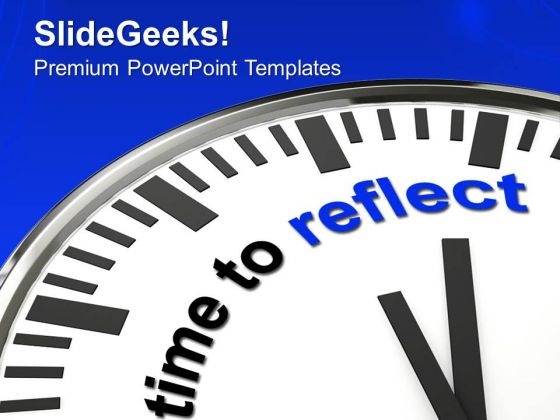 Time To Eeflect To Business Action PowerPoint Templates Ppt Backgrounds For Slides 0313 Time To Eeflect To Business Action PowerPoint Templates Ppt Backgrounds For Slides 0313