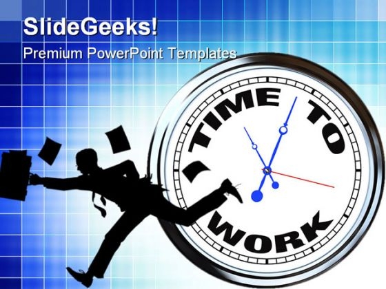 Time To Work Business PowerPoint Templates And PowerPoint Backgrounds 0211 Time To Work Business PowerPoint Templates And PowerPoint Backgrounds 0211