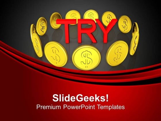 Try With Full Efforts To Earn Money PowerPoint Templates Ppt Backgrounds For Slides 0613 Try With Full Efforts To Earn Money PowerPoint Templates Ppt Backgrounds For Slides 0613