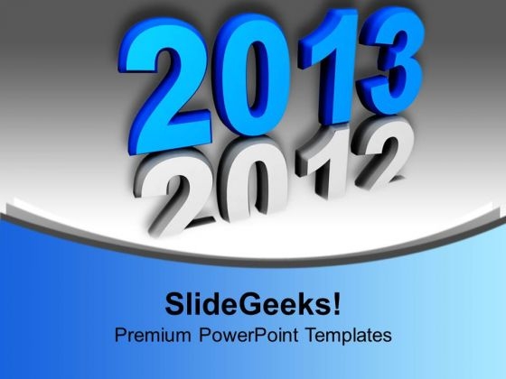 Upcoming 2013 New Year PowerPoint Templates Ppt Background For Slides 1112 Upcoming 2013 New Year PowerPoint Templates Ppt Background For Slides 1112