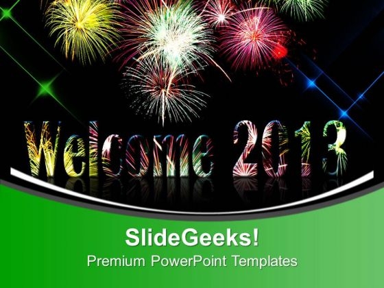 Welcome 2013 PowerPoint Templates Ppt Backgrounds For Slides 0113