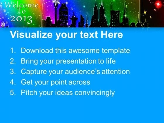 welcome the new year 2013 powerpoint templates ppt backgrounds for welcome the new year 2013 powerpoint templates ppt backgrounds for, Powerpoint templates
