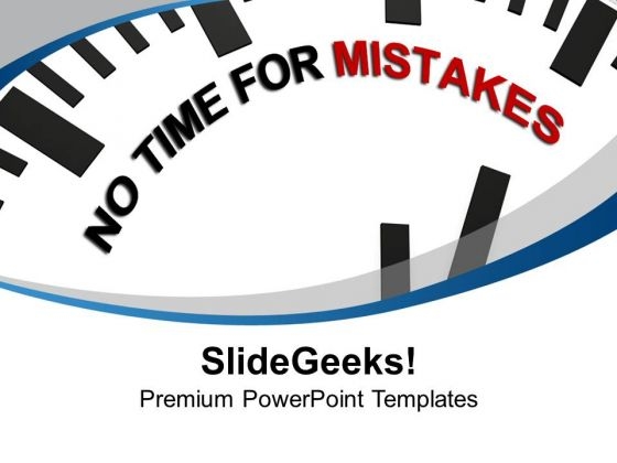 White Clock With No Time For Mistakes PowerPoint Templates Ppt Backgrounds For Slides 0213 White Clock With No Time For Mistakes PowerPoint Templates Ppt Backgrounds For Slides 0213