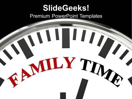 White Clock With Word Family Time PowerPoint Templates Ppt Backgrounds For Slides 0313 White Clock With Word Family Time PowerPoint Templates Ppt Backgrounds For Slides 0313