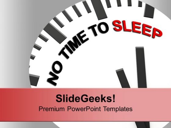 White Clock With Words No Time To Sleep PowerPoint Templates Ppt Backgrounds For Slides 0213 White Clock With Words No Time To Sleep PowerPoint Templates Ppt Backgrounds For Slides 0213