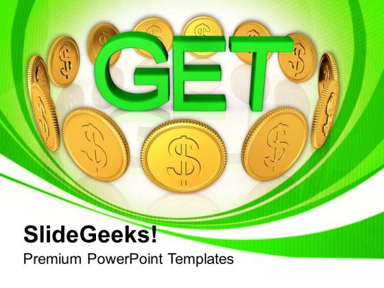 Word Get With Dollar Coins PowerPoint Templates Ppt Backgrounds For Slides 0713 Word Get With Dollar Coins PowerPoint Templates Ppt Backgrounds For Slides 0713