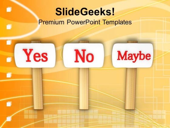 Yes No May Be Decision Sign Boards PowerPoint Templates Ppt Backgrounds For Slides 0313 Yes No May Be Decision Sign Boards PowerPoint Templates Ppt Backgrounds For Slides 0313