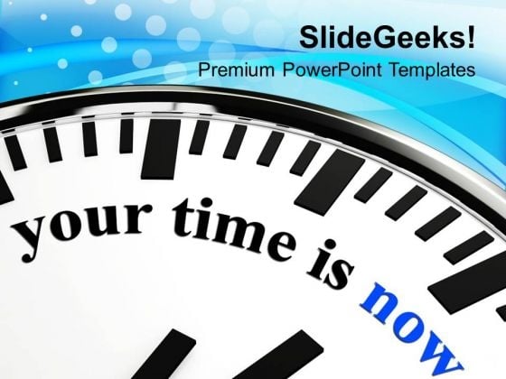 Your Time Is Now Communication PowerPoint Templates Ppt Backgrounds For Slides 0113 Your Time Is Now Communication PowerPoint Templates Ppt Backgrounds For Slides 0113