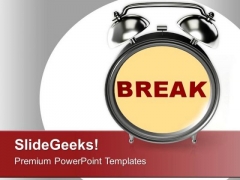 Break Time PowerPoint Templates Ppt Backgrounds For Slides 0213 Break Time PowerPoint Templates Ppt Backgrounds For Slides 0213
