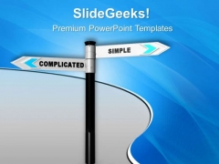 Complicated And Simple Signpost PowerPoint Templates Ppt Backgrounds For Slides 0813 Complicated And Simple Signpost PowerPoint Templates Ppt Backgrounds For Slides 0813