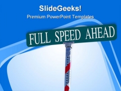 Full Speed Ahead Metaphor PowerPoint Templates And PowerPoint Backgrounds 0911