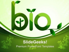 Go Green With Bio Technology PowerPoint Templates Ppt Backgrounds For Slides 0613 Go Green With Bio Technology PowerPoint Templates Ppt Backgrounds For Slides 0613