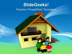 House Is Incomplete Without Family PowerPoint Templates Ppt Backgrounds For Slides 0613 House Is Incomplete Without Family PowerPoint Templates Ppt Backgrounds For Slides 0613