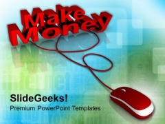 Make Money With Computer Mouse Finance PowerPoint Templates Ppt Backgrounds For Slides 1112 Make Money With Computer Mouse Finance PowerPoint Templates Ppt Backgrounds For Slides 1112
