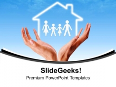 Protect Your Home And Family PowerPoint Templates Ppt Backgrounds For Slides 0713 Protect Your Home And Family PowerPoint Templates Ppt Backgrounds For Slides 0713