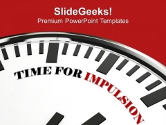 Right Time For Impulsion PowerPoint Templates Ppt Backgrounds For Slides 0413 Right Time For Impulsion PowerPoint Templates Ppt Backgrounds For Slides 0413