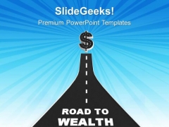 Road To Wealth Financial Concept PowerPoint Templates Ppt Backgrounds For Slides 0513