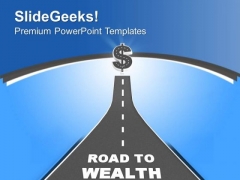 Road To Wealth Leading Dollar Business PowerPoint Templates Ppt Backgrounds For Slides 0413 Road To Wealth Leading Dollar Business PowerPoint Templates Ppt Backgrounds For Slides 0413