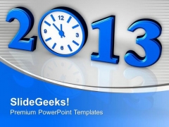 Time Concept With Clock New Year 2013 PowerPoint Templates Ppt Backgrounds For Slides 0513 Time Concept With Clock New Year 2013 PowerPoint Templates Ppt Backgrounds For Slides 0513