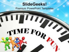 Time For Fun On White Clock Entertainment PowerPoint Templates Ppt Backgrounds For Slides 0313 Time For Fun On White Clock Entertainment PowerPoint Templates Ppt Backgrounds For Slides 0313