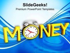 Time Is Money Business Management PowerPoint Templates Ppt Backgrounds For Slides 0413 Time Is Money Business Management PowerPoint Templates Ppt Backgrounds For Slides 0413