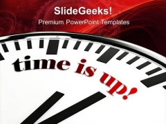Time Is Up Clock Illustration PowerPoint Templates Ppt Backgrounds For Slides 0813 Time Is Up Clock Illustration PowerPoint Templates Ppt Backgrounds For Slides 0813