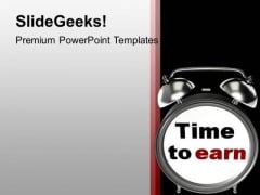 Time To Earn Business Achievement PowerPoint Templates Ppt Backgrounds For Slides 0313 Time To Earn Business Achievement PowerPoint Templates Ppt Backgrounds For Slides 0313