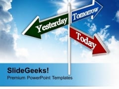 Today Tomorrow Yesterday Signpost Future PowerPoint Templates Ppt Backgrounds For Slides 0213 Today Tomorrow Yesterday Signpost Future PowerPoint Templates Ppt Backgrounds For Slides 0213