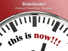 White Clock With Word This Is Now PowerPoint Templates Ppt Backgrounds For Slides 0213 White Clock With Word This Is Now PowerPoint Templates Ppt Backgrounds For Slides 0213