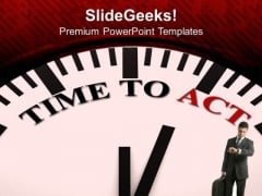 White Clock With Words Time To Act PowerPoint Templates Ppt Backgrounds For Slides 0213 White Clock With Words Time To Act PowerPoint Templates Ppt Backgrounds For Slides 0213
