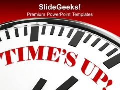 White Clock With Words Times Up PowerPoint Templates Ppt Backgrounds For Slides 0313 White Clock With Words Times Up PowerPoint Templates Ppt Backgrounds For Slides 0313