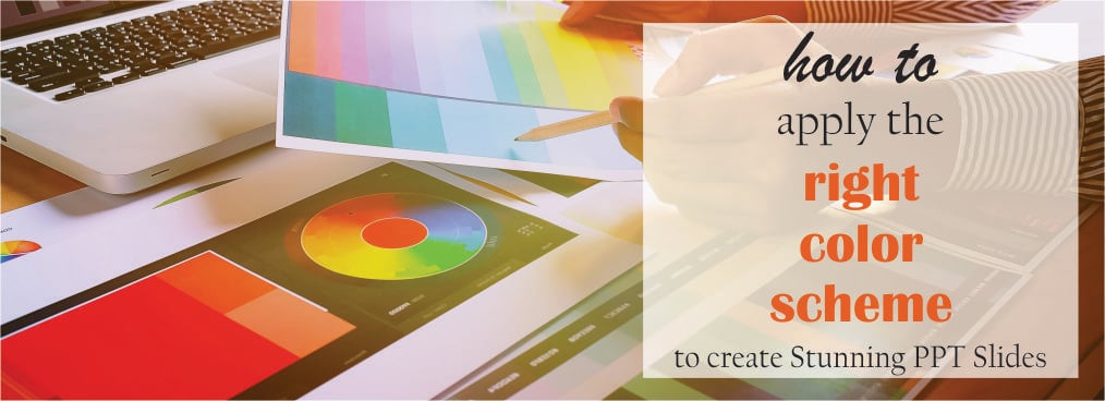How To Apply The Right Color Scheme To Create Stunning PPT Slides