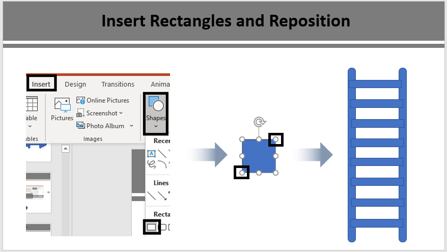 Insert a Rectangle and Reposition them Insert a Rectangle and Reposition them